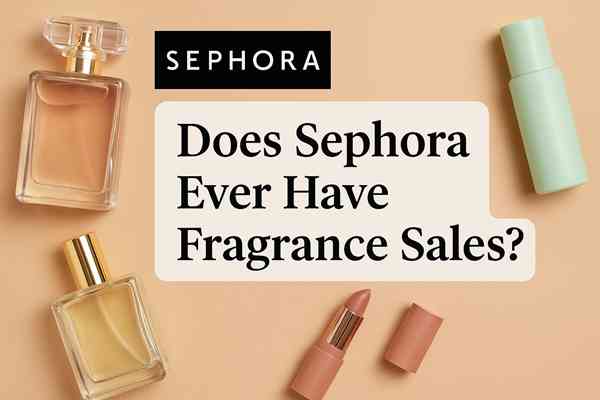 Does Sephora Ever Have Fragrance Sales?