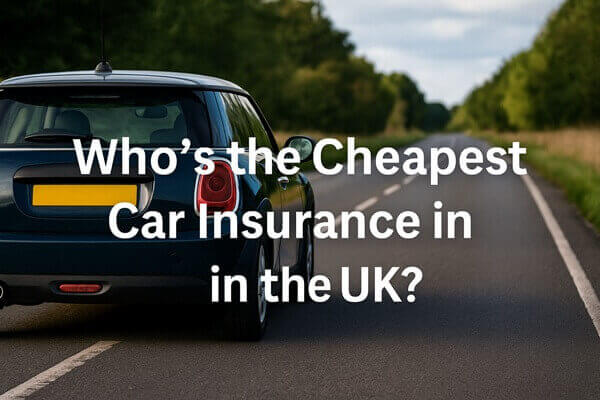 Who’s the Cheapest Car Insurance in the UK?