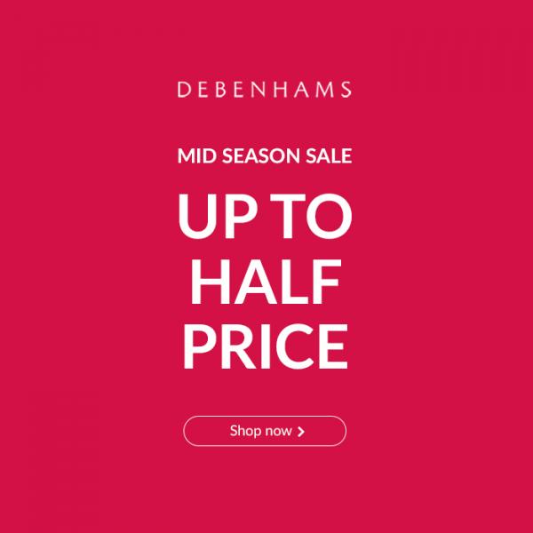 Debenhams Half price Sale